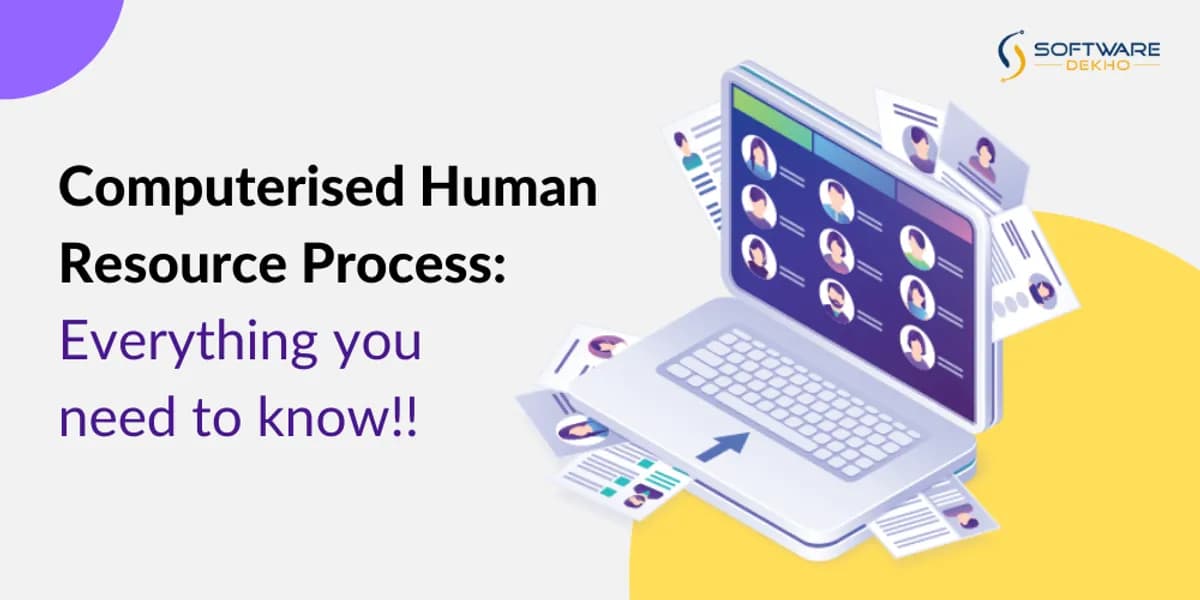 Computerized Human Resource Process: Everything You Need to Know!