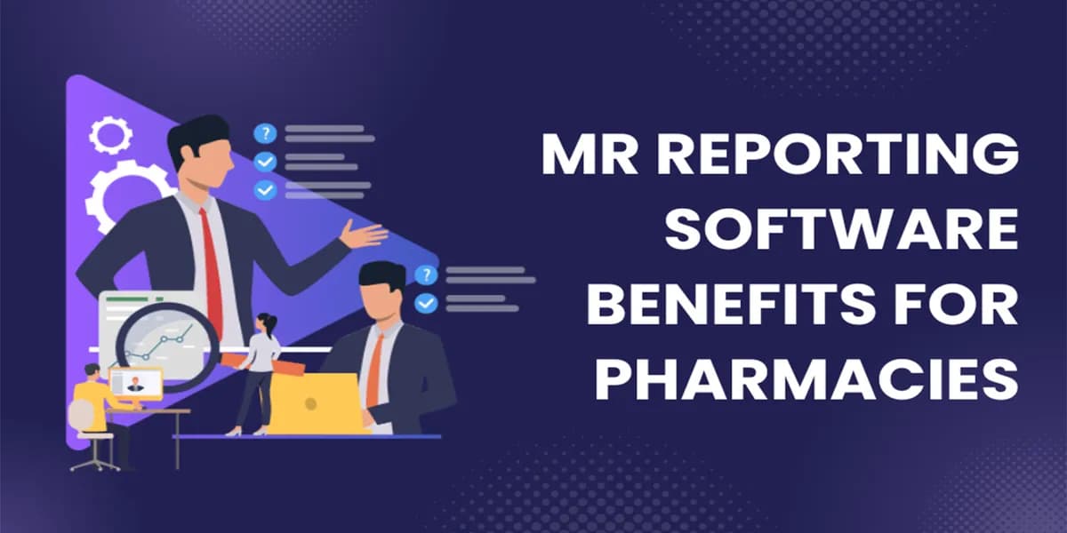 Top Advantages of MR Reporting Software for Pharma Industry