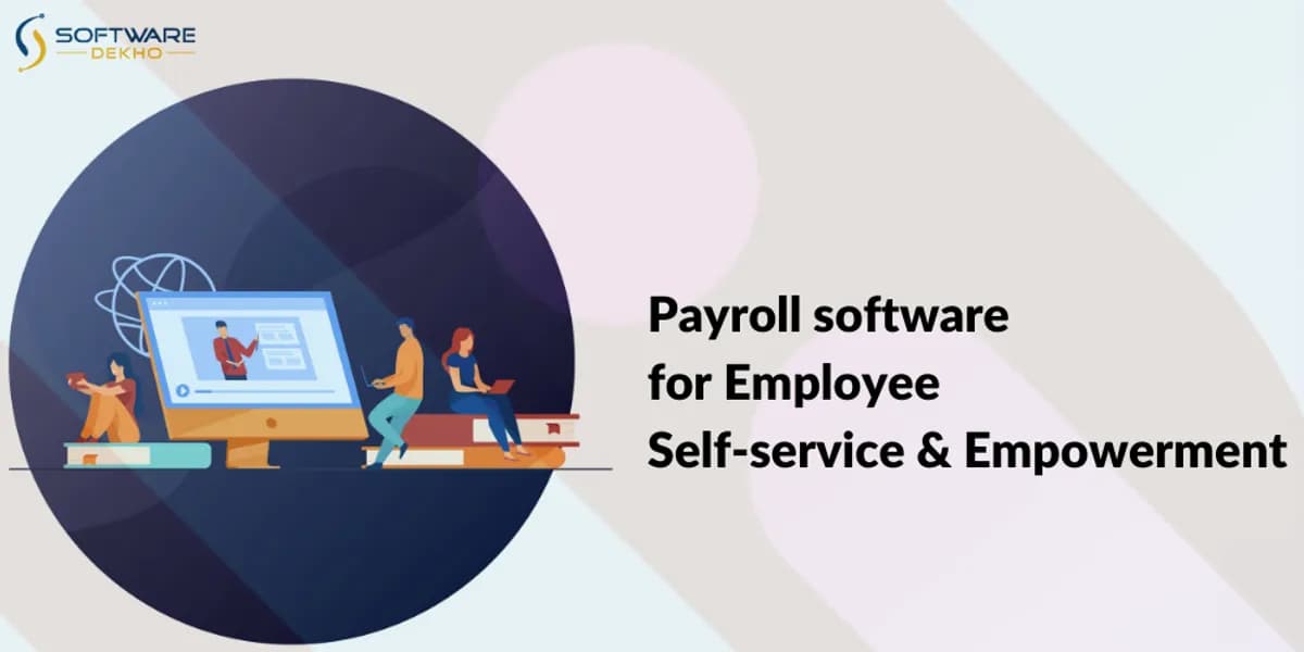  How Payroll Software Enhances Employee Self-Service and Empowerment?