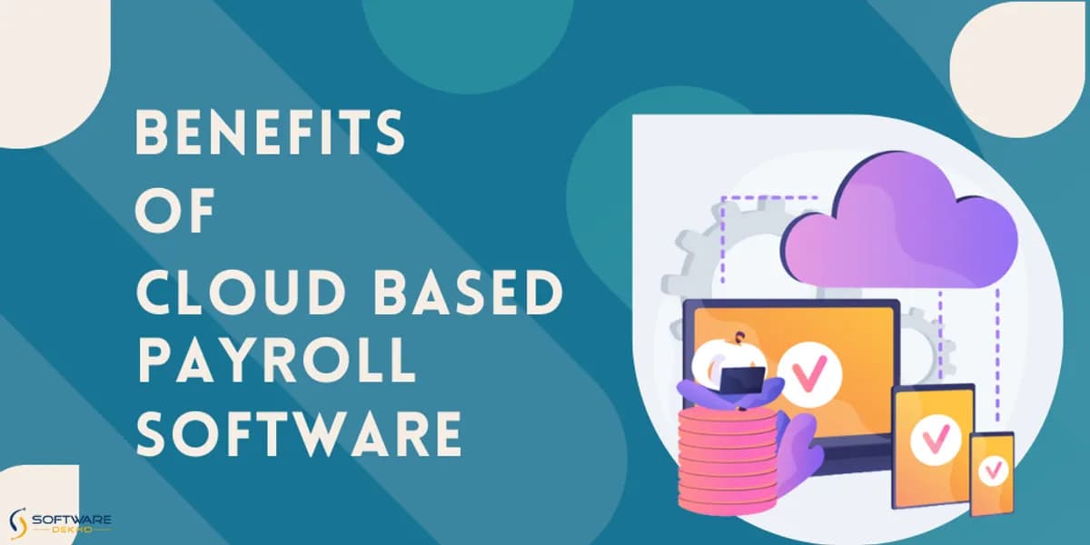 Benefits of Cloud-based Payroll Software to Streamlines the Payroll Process