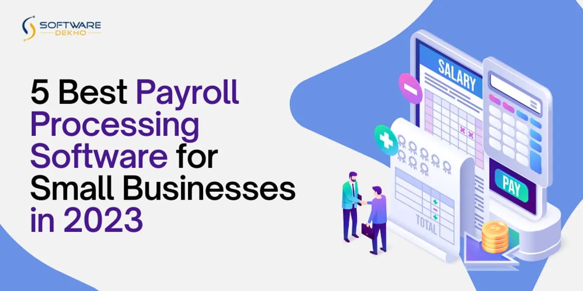 Top 5 Payroll Processing Software Picks for Small Businesses in 2023
