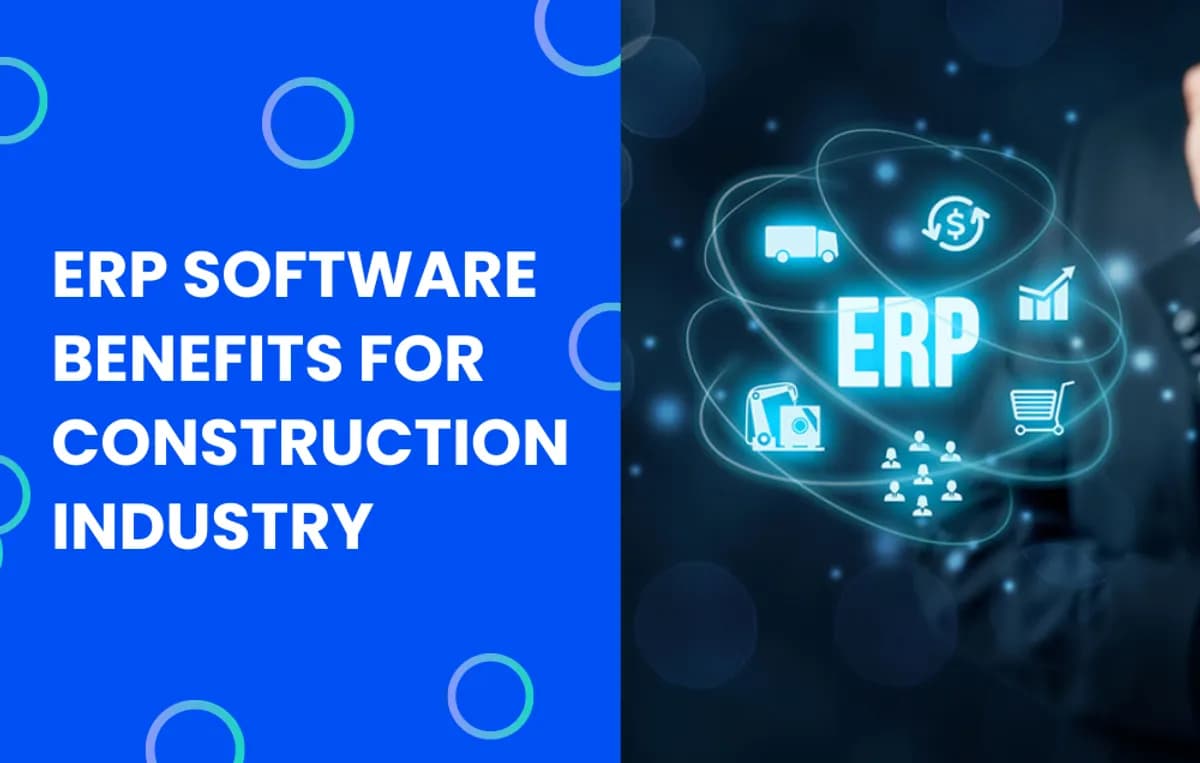 What are the Benefits of ERP System for Construction Industry
