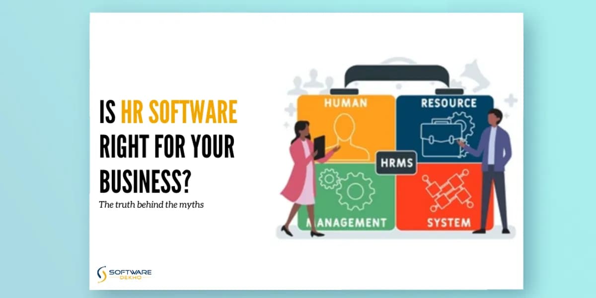 Is HR Software Right for Your Business? The truth behind the myths