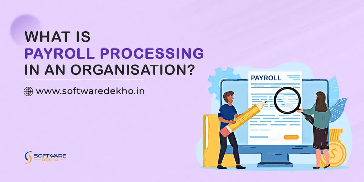 What is Payroll Processing in an Organisation?