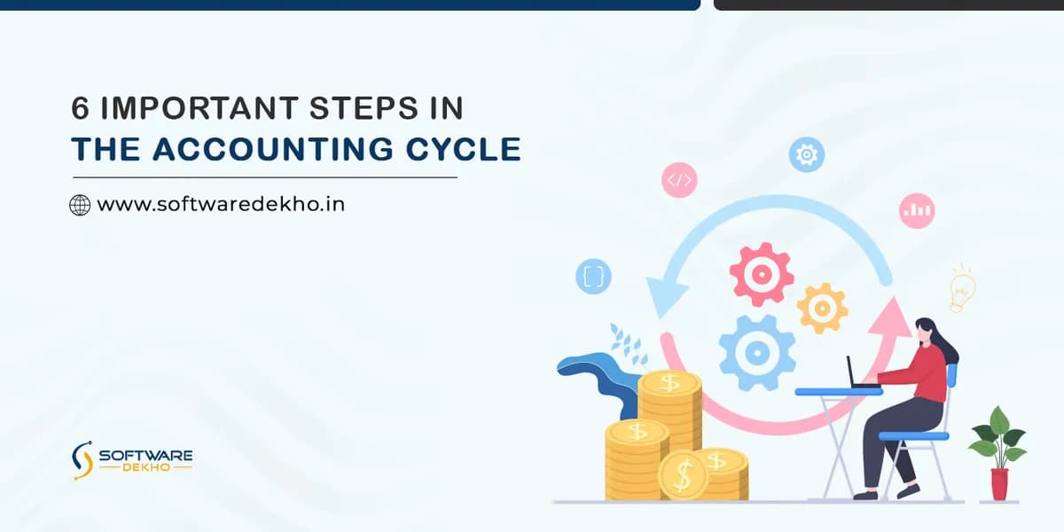 6 Important Steps in the Accounting Cycle