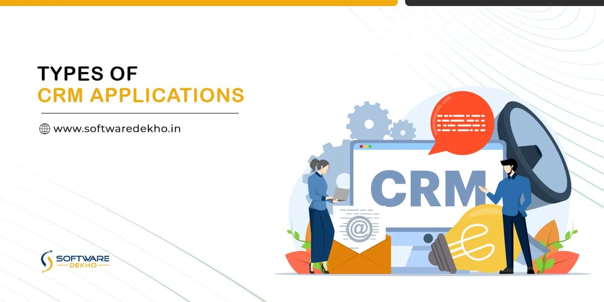 Types of CRM Applications Unraveled: Picking the Best for You