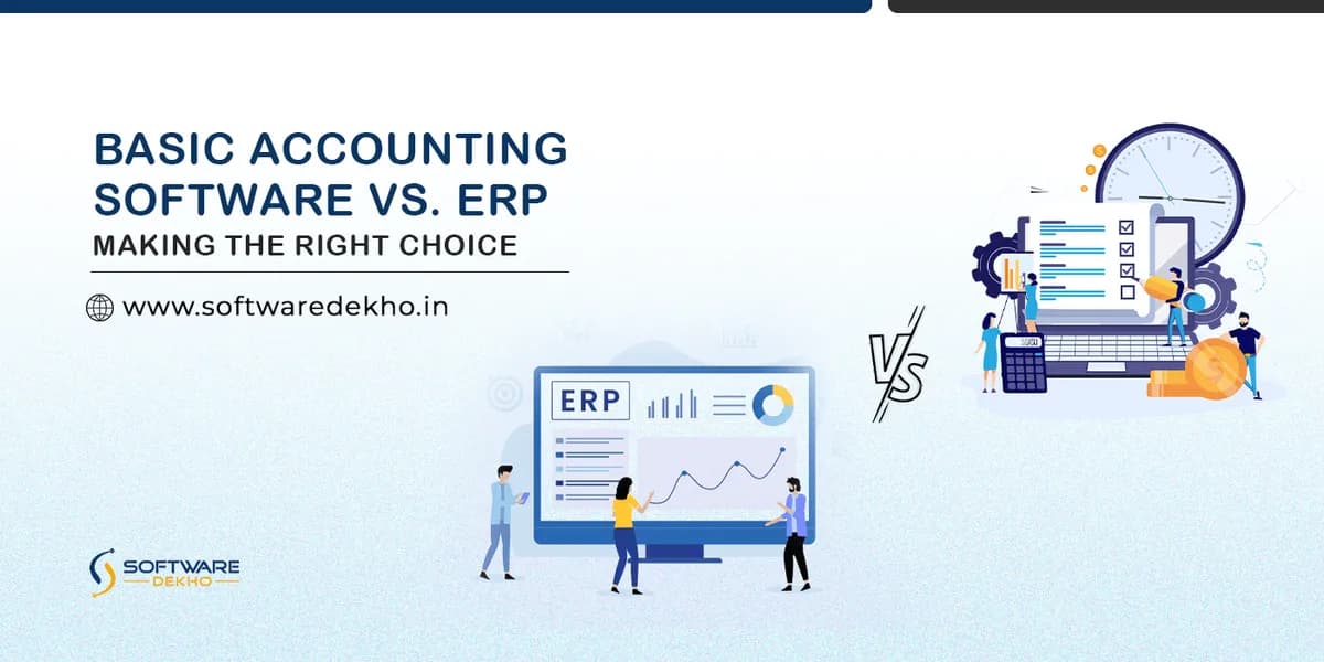 Basic Accounting Software vs. ERP: Making the Right Choice