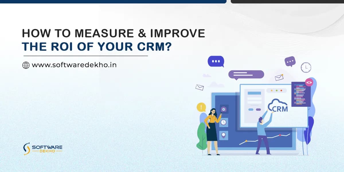 How to Measure and Improve the ROI of Your CRM?