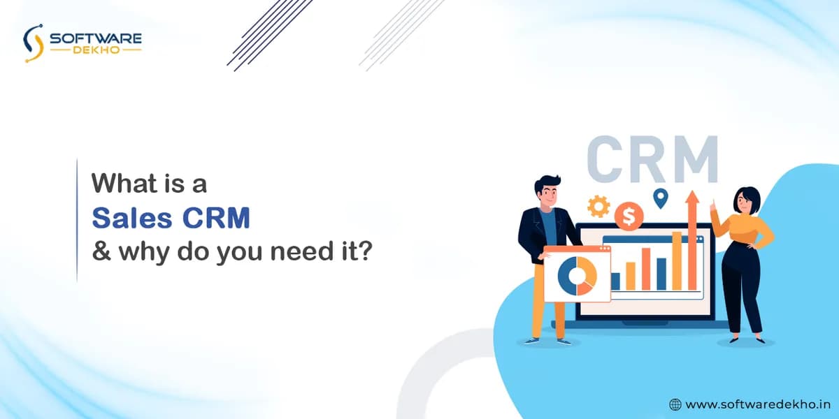What is a Sales CRM and why do you need it?
