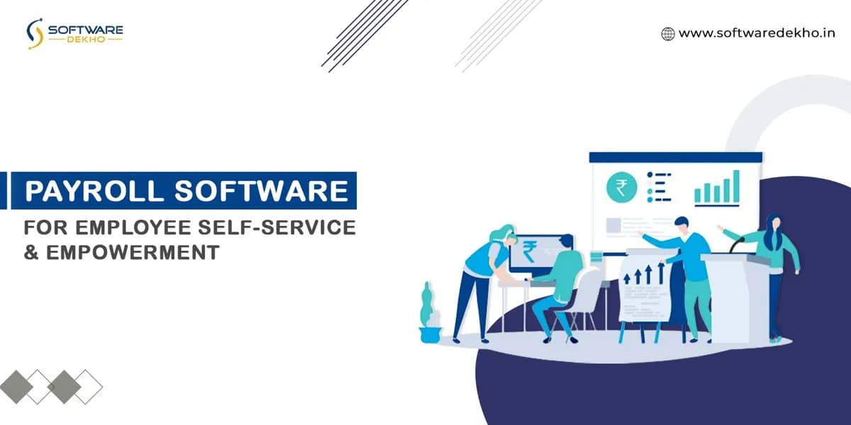  How Payroll Software Enhances Employee Self-Service and Empowerment?
