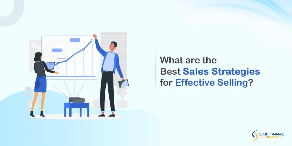 What are the Best Sales Strategies for Effective Selling?